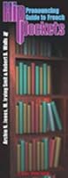 HPB15 - Hip Pockets: Pronouncing Guide To French 0825847222 Book Cover