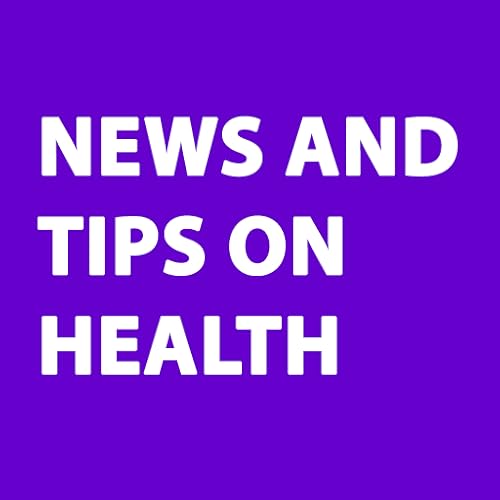 News and tips on health and nutrition