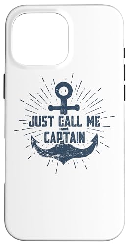 Just Call Me Captain Anchor Nautical Boating Marine Humor Custodia per iPhone 16 Pro Max