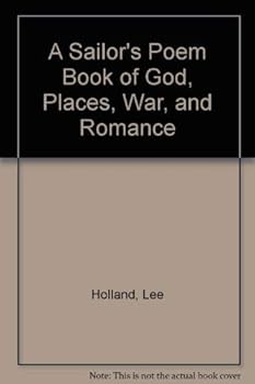 Hardcover A Sailor's Poem Book of God, Places, War, and Romance Book