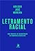 Letramento racial: Uma proposta de reconstrução da democracia brasileira