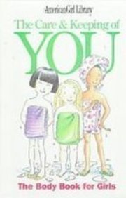The Care and Keeping of You: The Body Book for Girls (American Girl Library): Amazon.co.uk ...