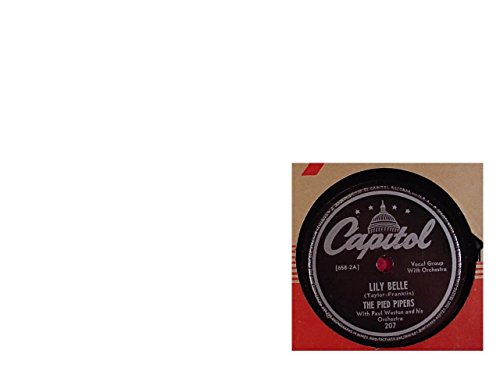 The Pied Pipers Very Nice Original 10 Inch 78 rpm & Capitol Stock Paper Sleeve â€“ Lily Belle / Weâ€™ll Be Together Again â€“ Capitol - 1945