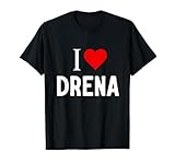 Great I Love Drena Apparel