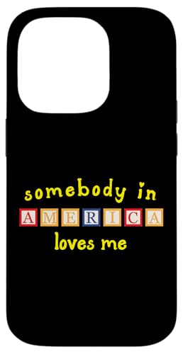 Somebody In America Loves Me qpςݖؕt X}zP[X iPhone 14 Pro p