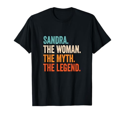 Sandra The Woman The Myth The Legend nombre Sandra Camiseta