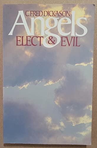 Angels, Elect and Evil 0802402224 Book Cover