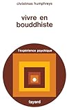 Vivre en bouddhiste - Humphreys-C 
