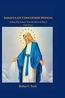 Immaculate Conception Novena: A Nine-Day Journey Into the Heart of Mary’s First Grace B0G442LLD9 Book Cover