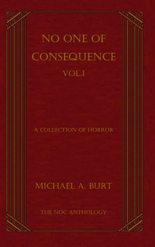 No One of Consequence Vol.I: The NOC Anthology