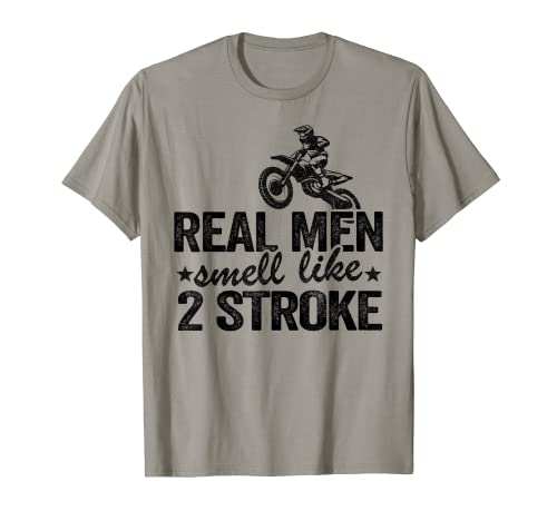 Real Men Smell Like 2 Stroke Dirt Bike T-Shirt