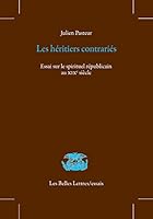 Les Heritiers Contraries: Essai Sur Le Spirituel Republicain Au XIXe Siecle 2251447911 Book Cover