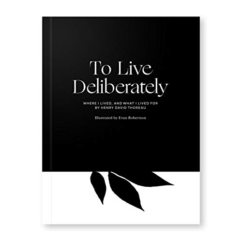 To Live Deliberately: Where I Lived, and What I Lived For (Obvious State Classics Collection)