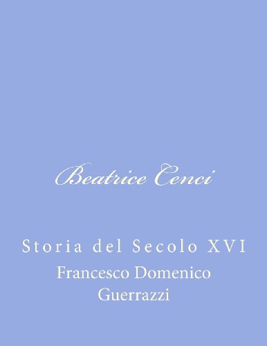 Beatrice Cenci: Storia del Secolo XVI