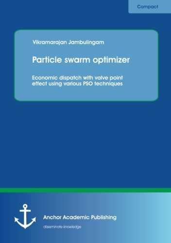 Particle swarm optimizer: Economic dispatch with valve point effect using various PSO techniques