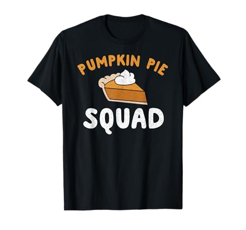 Pumpkin Pie Squad Shirt Funny Team Thanksgiving T-Shirt Maglietta