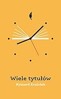 Wiele tytuLAlw - Ryszard KozioLek [KSIÄLtKA] 8380499425 Book Cover