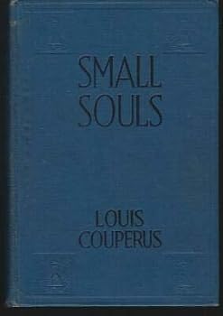 Hardcover Small Souls by Louis Couperus 1920 Vintage Translated Dutch Novel Book