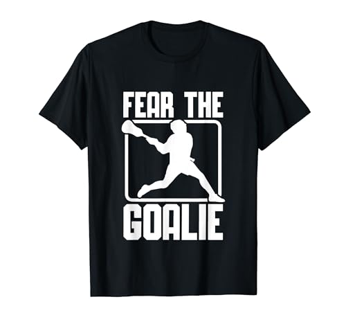 Fear the Goalie Lacross Portero Camiseta