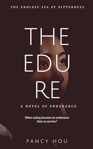 Edure: The endless sea of bitterness: When eating became an endurance (English Edition)
