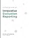 A Short Primer on Innovative Evaluation Reporting
