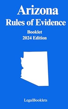 Paperback Arizona Rules of Evidence (2024 Edition) Book