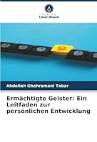 Ermächtigte Geister: Ein Leitfaden zur persönlichen Entwicklung (German Edition) 6206732819 Book Cover