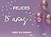 Felices 15. Libro de firmas: Un recuerdo inolvidable.: Mis quince a&Atilde;&plusmn;os. Libro de firmas: Un recuerdo inolvidable. (Spanish Edition)