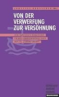 Von der Verwerfung zur Verso¨hnung: Zur aktuellen Diskussion um die Lehrverurteilungen des 16. Jahrhunderts (German Edition) 3788715588 Book Cover
