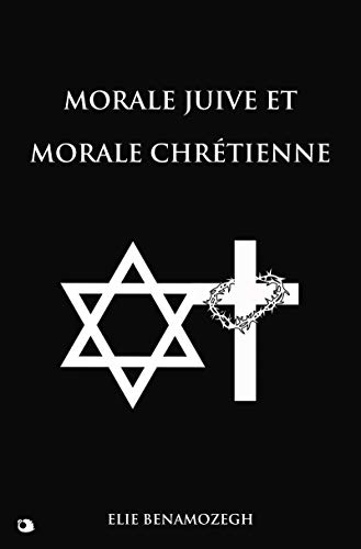 Télécharger Morale Juive et Morale Chrétienne Livre eBook France