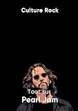pearl jam rockin in the free world toronto  Tout sur Pearl Jam (Culture Rock)