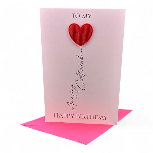 Happy Birthday To My Amazing Girlfriend Greetings Card - Hand Finished with 3D Heart Embellishment - Includes Pink Envelope - Made in the UK