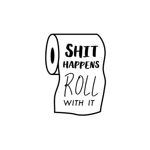 Vinyl Wall Art Decal - Sh!t Happens Roll with It - 15" x 11" - Funny Adult Humor Bedroom Bathroom Decoration - Witty Private Roll of Paper Home Living Room Wall Peel and Stick Quotes Cover