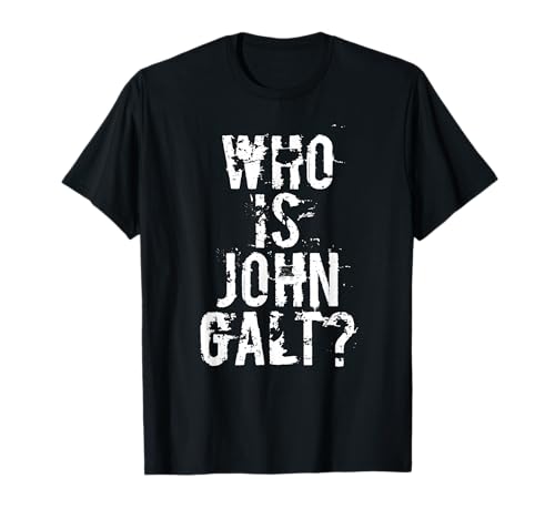 Who is John Galt T Shirt T-Shirt