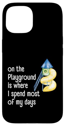 On The Playground Is Where I Spain of My Days �X�}�z�P�[�X iPhone 15 �p