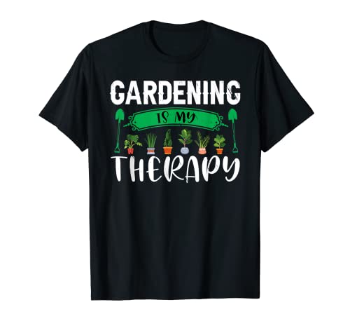 Gardening Is My Therapy - Gardener Plants Lover Gardening Camiseta