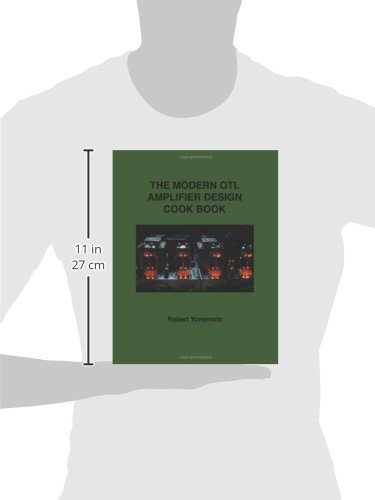 The Modern OTL Amplifier Design Cook Book (Desk Top Audio Series)