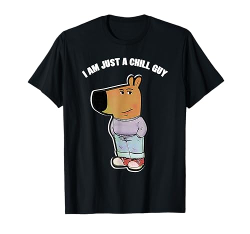 My New Character Is A Chill Guy Funny I Am Just A Chill Guy T-Shirt