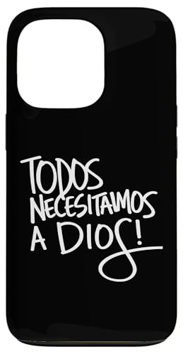 Todos necesitamos a Dios! �X�}�z�P�[�X iPhone 13 Pro �p