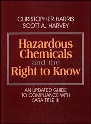 Hazardous Chemicals and the Right to Know: An Updated Guide to Compliance with SARA Title III