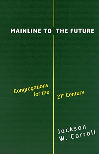 Mainline to the Future: Congregations for the 21st Century