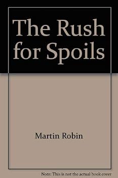 Hardcover The Rush for Spoils: The Company Province, 1871-1933 Book