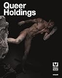 Queer Holdings: A Survey of the Leslie-Lohman Museum Collection