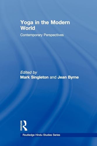 Yoga in the Modern World: Contemporary Perspectives (Routledge Hindu Studies) (Routledge Hindu Studies Series)