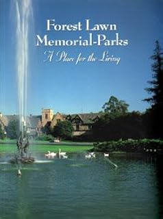 Forest Lawn Memorial Parks: A Place for the Living