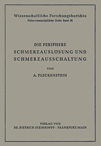 Die Periphere Schmerzauslösung und Schmerzausschaltung: Eine Pharmakologische Analyse der Kausalmechanismen (Reihe 1: Grundlagenforschung und Grundlegende Methodik, Band 58)