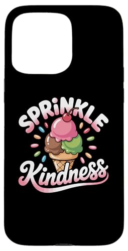 Ice Cream Sprinkle Kindness Funny Ice Cream Lover �X�}�z�P�[�X iPhone 15 Pro Max �p