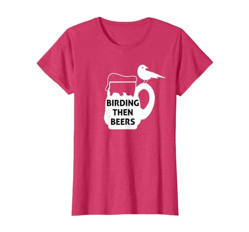 Birding Then Beers Bird Watching T-Shirt, Women, Red Heather, X-Large