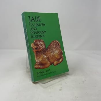 Jade: A Study In Chinese Archaeology And Religion