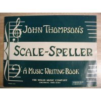 John Thompson's Scale -Speller, a Music Writing Book: John Thompson ...